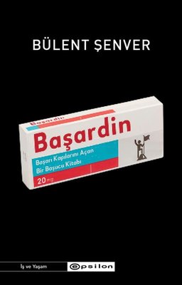Başardın - Başarı Kapılarını Açan Bir Başucu Kitabı | Epsilon Yayınevi (İnce Kapak)