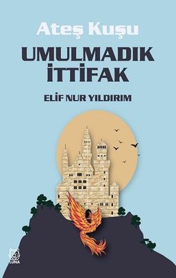 Umulmadık İttifak - Ateş Kuşu 2 | Luna Yayınları