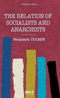 The Relation of Socialists and Anarchists - Anarchism Series | Gece Kitaplığı