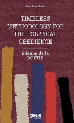 Tımeless Methodology for the Political Obedience-Anarchism Series | Gece Kitaplığı