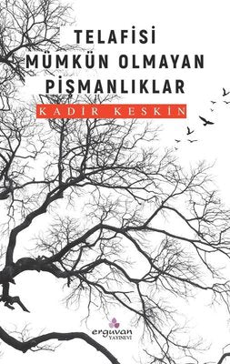 Telafisi Mümkün Olmayan Pişmanlıklar | Erguvan Yayınları