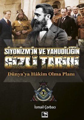 Siyonizm'in ve Yahudiliğin Gizli Tarihi - Dünya'ya Hakim Olma Planı | Çınaraltı Yayınları