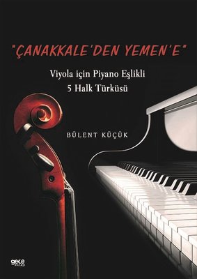 Çanakkaleden Yemen'e - Viyola için Piyano Eşlikli 5 Halk Türküsü | Gece Kitaplığı