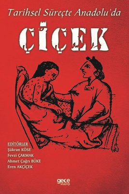 Tarihsel Süreçte Anadoluda Çiçek | Gece Kitaplığı