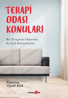 Terapi Odası Konuları - Bir Terapistin Odasında En Çok Konuşulanlar | Okuyan Us Yayınları