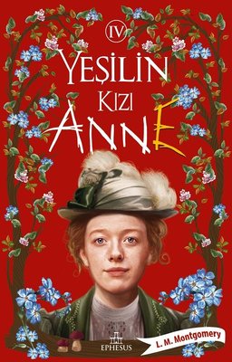 Yeşilin Kızı Anne - 4 | Ephesus Yayınları