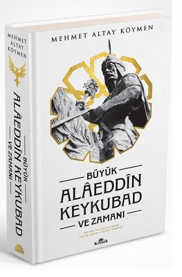 Büyük Alaeddin Keykubad ve Zamanı | Kronik Kitap