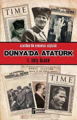 Dünya'da Atatürk - Atatürk'ün Evrensel Kişiliği | Parola Yayınları