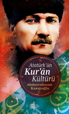 Atatürk'ün Kuran Kültürü | İlgi Kültür Yayınları