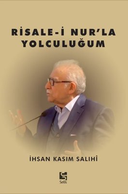 Risale-i Nur'la Yolculuğum | Selis Kitaplar