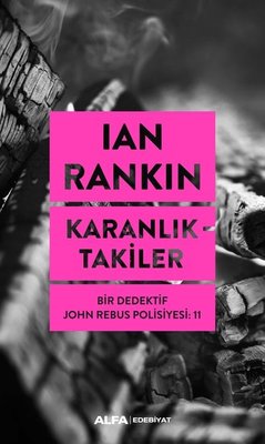 Karanlıktakiler - Bir Dedektif John Rebus Polisiyesi 11 | Alfa Yayınları