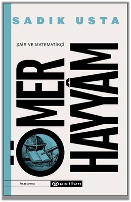 Şair ve Matematikçi Ömer Hayyam | Epsilon Yayınevi