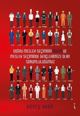 Doğru Meslek Seçiminin Önemi ve Meslek Seçiminde Gençlerimize Olan Sorumluluğumuz | İkinci Adam Yayınları