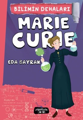 Marie Curie - Bilimin Dehaları | Yediveren Çocuk