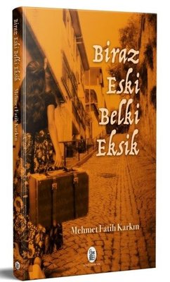 Biraz Eski Belki Eksik | Gözgü Yayıncılık