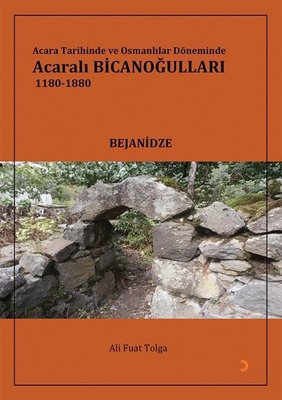 Acara Tarihinde ve Osmanlılar Döneminde Acaralı Bicanoğulları 1180 - 1880 | Cinius
