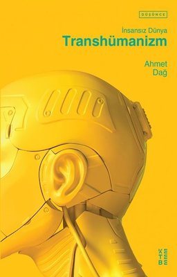 İnsansız Dünya Transhümanizm | Ketebe Yayınları