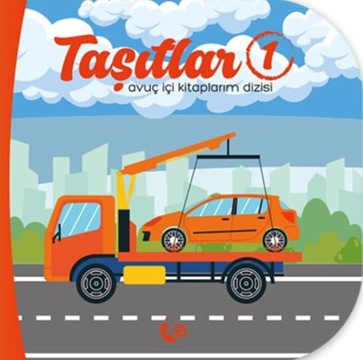 Taşıtlar 1 - Avuç İçi Kitaplarım Dizisi | Çikolata Yayınevi