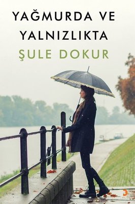 Yağmurda ve Yalnızlıkta | Cinius