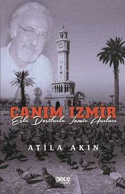 Canım İzmir - Eski Dostlarla İzmir Anıları | Gece Kitaplığı