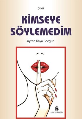 Kimseye Söylemedim | Agora Kitaplığı