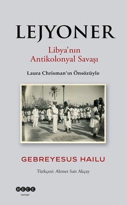 Lejyoner - Libya'nın Antikolonyal Savaşı | Hece Yayınları