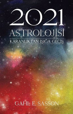 2021 Astrolojisi - Karanlıktan Işığa Geçiş | Butik Yayınları