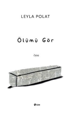 Ölümü Gör | Şule Yayınları