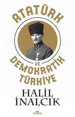 Atatürk ve Demokratik Türkiye | Kronik Kitap