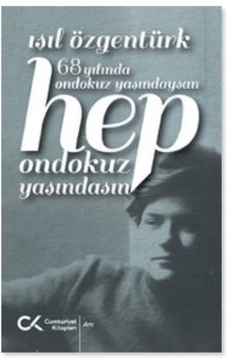 68 Yılında Ondokuz Yaşındaysan Hep Ondokuz Yaşındasın | Cumhuriyet Kitapları
