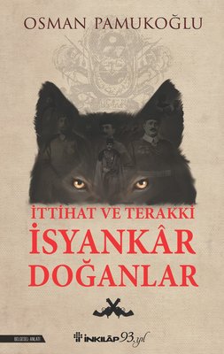İttihat ve Terakki İsyankar Doğanlar | İnkılap Yayınları