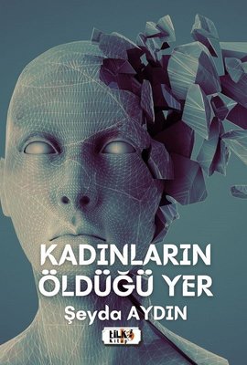 Kadınların Öldüğü Yer | Tilki Yayınları