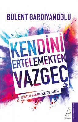 Kendini Ertelemekten Vazgeç | Destek Yayınları