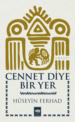 Cennet Diye Bir Yer | Ötüken Neşriyat Yayınları