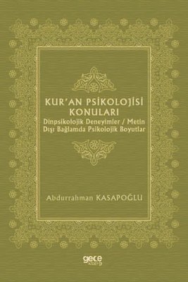 Kur'an Psikolojisi Konuları: Dinpsikolojik Deneyimler - Metin Dışı Bağlamda Psikolojik Boyutlar | Gece Kitaplığı