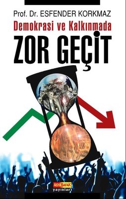 Demokrasi ve Kalkınmada Zor Geçit | Asya Şafak Yayınları