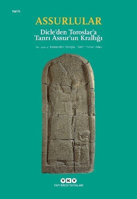Assurlular: Dicleden Toroslara Tanrı Assurun Krallığı - Küçük Boy | Yapı Kredi Yayınları