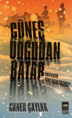 Güneş Doğudan Batar | Ötüken Yayınları