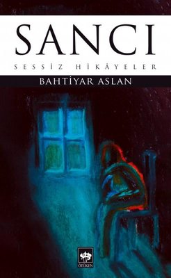 Sancı - Sessiz Hikayeler | Ötüken Yayınları