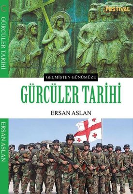 Geçmişten Günümüze Gürcüler Tarihi | Festival Yayıncılık