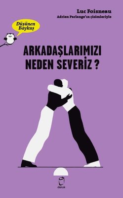Arkadaşlarımızı Neden Severiz? - Düşünen Baykuş | Doruk Yayınları