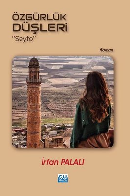Özgürlük Düşleri Seyfo | Su Yayınları