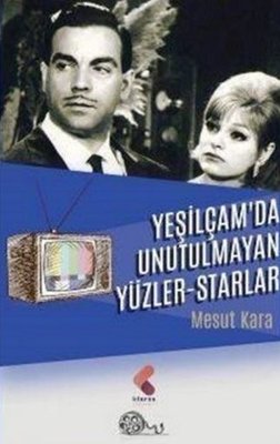Yeşilçamda Unutulmayan Yüzler - Starlar | Klaros Yayınları