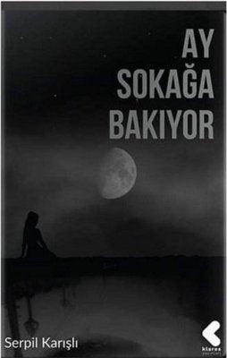 Ay Sokağa Bakıyor | Klaros Yayınları