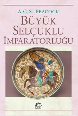 Büyük Selçuklu İmparatorluğu | İletişim Yayınları