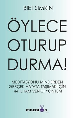Öylece Oturup Durma! | Macaron Yayınları