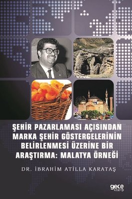 Şehir Pazarlaması Açısından Marka Şehir Göstergelerinin Belirlenmesi Üzerine Bir Araştırma: Malatya | Gece Kitaplığı