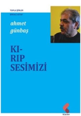 Kırıp Sesimizi - Toplu Şiirler Birinci Kitap | Klaros Yayınları