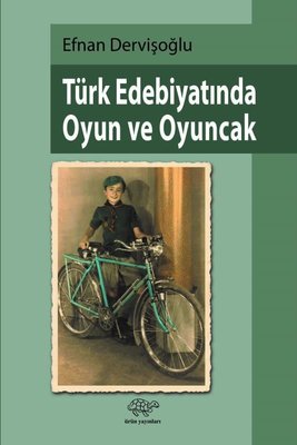 Türk Edebiyatında Oyun ve Oyuncak | Ürün Yayınları