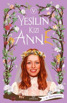 Yeşilin Kızı Anne - 5 | Ephesus Yayınları